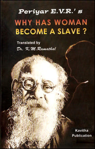 Periyar E.V.R.''s Why Has Woman Become a Slave