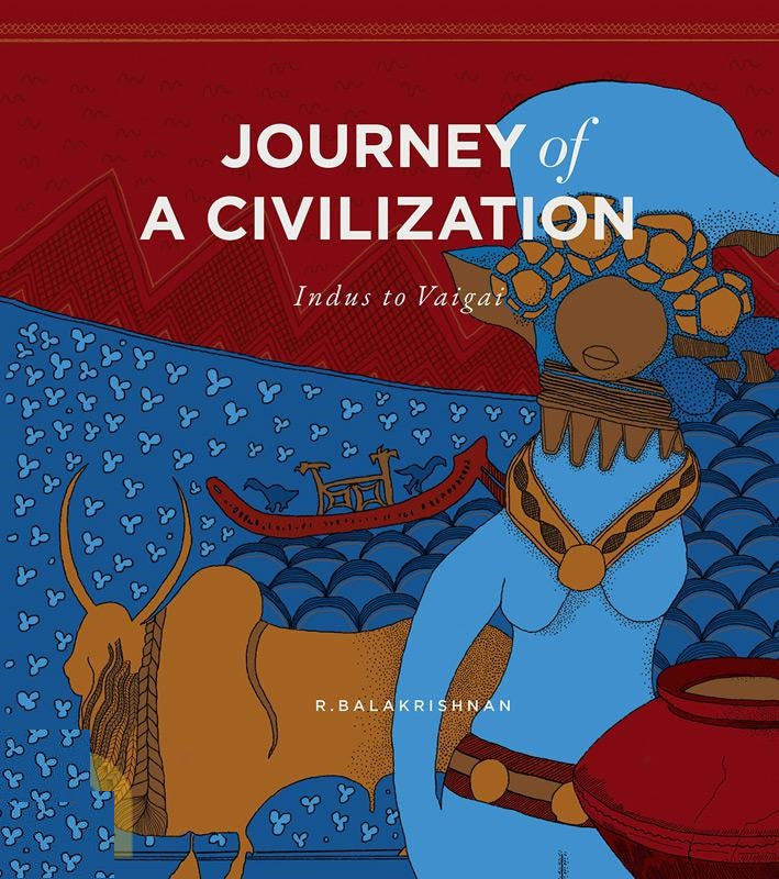 Journey of a Civilization- Indus to Vaigai