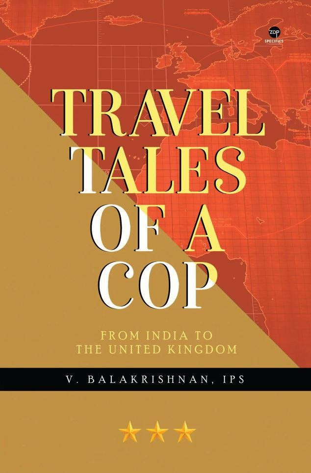 Travel Tales of a Cop: From India to the United Kingdom